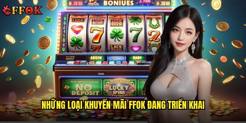 Khuyến Mãi ffok Có Thực Sự Hấp Dẫn Như Quảng Cáo? 1 Những loại khuyến mãi ffok đang triển khai
